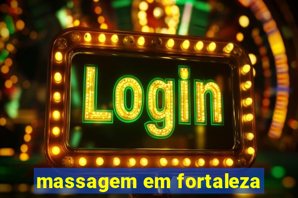 massagem em fortaleza